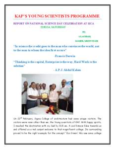 KAP’S YOUNG SCIENTISTS PROGRAMME REPORT ON NATIONAL SCIENCE DAY CELEBRATION AT SICA[removed], SATURDAY BY, I.G.ACHSAH, LEADER, GREEN TEAM.