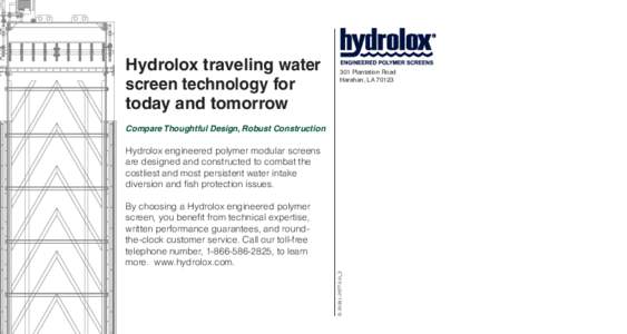 Hydrolox traveling water screen technology for today and tomorrow 301 Plantation Road Harahan, LA 70123