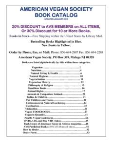AMERICAN VEGAN SOCIETY BOOK CATALOG UPDATED JANUARY% DISCOUNT to AVS MEMBERS on ALL ITEMS, Or 30% Discount for 10 or More Books.