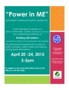 “Power in ME” Self-esteem workshop for girls in grades 4-6. Youth Members in grades 4-6, join us at the Rec. Center, 100 Bullocks Point Ave. for a week long workshop on