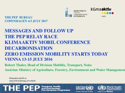 THE PEP BUREAU COPENHAGEN 4-5 JULY 2017 MESSAGES AND FOLLOW UP THE PEP RELAY RACE KLIMAAKTIV MOBIL CONFERENCE