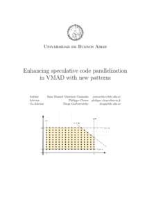 Universidad de Buenos Aires  Enhancing speculative code parallelization in VMAD with new patterns Author Juan Manuel Martinez Caama˜