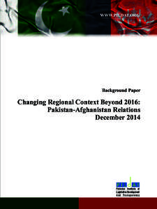 Background Paper Changing Regional Context Beyond 2016 Pakistan-Afghanistan Relations[removed]