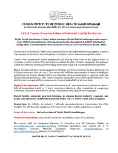 INDIAN INSTITUTE OF PUBLIC HEALTH GANDHINAGAR (A University formed under IIPHG Act, 2015 of Government of Gujarat State) A.F.I.H. Course (Associate Fellow of Industrial Health) for doctors Public Health Foundation of Ind
