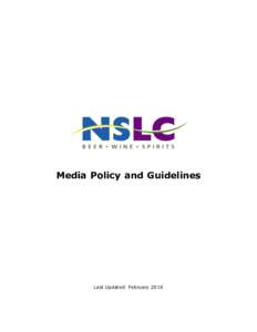 Media Policy and Guidelines  Last Updated: February 2016 Overview As a crown corporation and retail service provider, it is important for the NSLC to