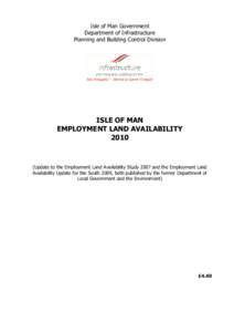 Isle of Man Government Department of Infrastructure Planning and Building Control Division ISLE OF MAN EMPLOYMENT LAND AVAILABILITY