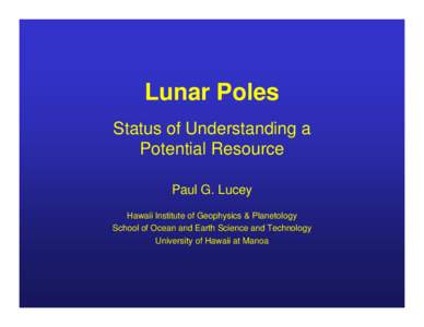 Lunar Poles: Status of Understanding a Potential Resource