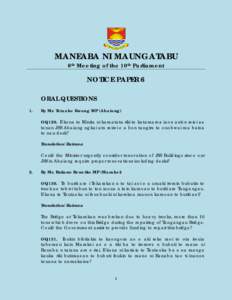 MANEABA NI MAUNGATABU 8th Meeting of the 10th Parliament NOTICE PAPER 6 ORAL QUESTIONS 1.