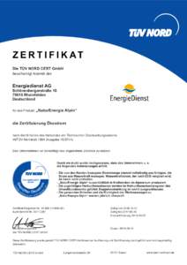 Z E R T I F I K AT Die TÜV NORD CERT GmbH bescheinigt hiermit der Energiedienst AG Schönenbergerstraße 10