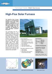 The High-Flux Solar Furnace furnace consists of a sun-tracking flat on-axis heliostat and fixed parabolic concentrator