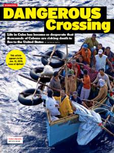 Dangerous Crossing INternational Life in Cuba has become so desperate that thousands of Cubans are risking death to