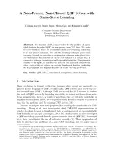 A Non-Prenex, Non-Clausal QBF Solver with Game-State Learning William Klieber, Samir Sapra, Sicun Gao, and Edmund Clarke? Computer Science Department Carnegie Mellon University Pittsburgh, Pennsylvania