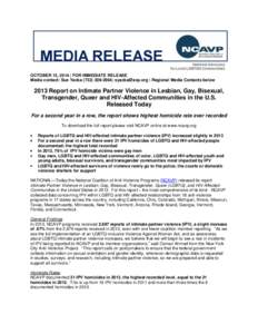 OCTOBER 15, 2014 | FOR IMMEDIATE RELEASE Media contact: Sue Yacka;  | Regional Media Contacts below 2013 Report on Intimate Partner Violence in Lesbian, Gay, Bisexual, Transgender, Queer and 
