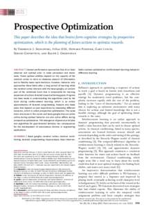 INVITED PAPER Prospective Optimization This paper describes the idea that brains form cognitive strategies by prospective optimization, which is the planning of future actions to optimize rewards.