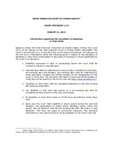 INTER-AMERICAN COURT OF HUMAN RIGHTS * COURT DECISION 1/14 AUGUST 21, 2014 Clarification regarding the calculation of deadlines or time limits Based on Article 60 of the American Convention on Human Rights; Articles 25(1