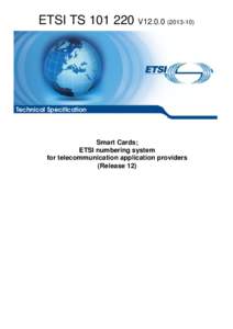 ETSI TS[removed]V12[removed]Technical Specification Smart Cards; ETSI numbering system