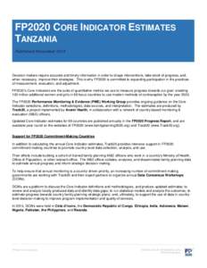 FP2020 CORE INDICATOR ESTIMATES TANZANIA Published November 2014 Decision-makers require accurate and timely information in order to shape interventions, take stock of progress, and, when necessary, improve their strateg