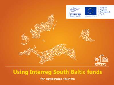 Using Interreg South Baltic funds for sustainable tourism How can you engage?  