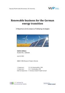 Faculty of Earth and Life Sciences, VU University  Renewable business for the German energy transition A Repertory Grid analysis of lobbying strategies