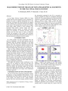 Proceedings of the 2001 Particle Accelerator Conference, Chicago  HALO REDUCTION BY MEANS OF NON LINEAR OPTICAL ELEMENTS IN THE NLC FINAL FOCUS SYSTEM* R. Brinkmann, DESY, P. Raimondi, A. Seryi, SLAC Abstract