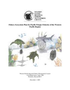 Fishery Ecosystem Plan for Pacific Pelagic Fisheries of the Western Pacific Region Western Pacific Regional Fishery Management Council 1164 Bishop Street, Suite 1400 Honolulu, Hawaii 96813