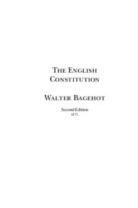 The English Constitution Walter Bagehot Second Edition 1873.