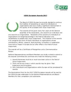 ICEVI European AwardsThe Board of ICEVI-Europe has proudly decided to continue the tradition of presenting an award to individuals or organizations that have made a significant improvement in the quality of life o