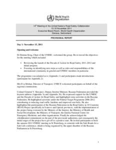 14th Meeting of the United Nations Road Safety Collaboration[removed]November 2011 Executive Board Room, World Health Organization Geneva, Switzerland PROVISIONAL REPORT