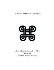 Africana Studies in California  Abdul Alkalimat, University of Toledo March 2007 Available at eblackstudies.org