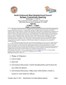 North Hollywood West Neighborhood Council Bylaws Committee Meeting November 17, 2014 Saticoy Elementary School Auditorium, Teachers Lounge 7850 Ethel Avenue, North Hollywood, CA[removed]