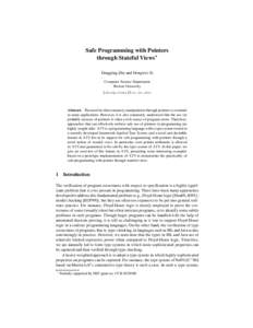 Safe Programming with Pointers through Stateful Views? Dengping Zhu and Hongwei Xi Computer Science Department Boston University {zhudp,hwxi}@cs.bu.edu