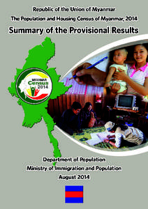 1. Introduction •	 The Government of Myanmar conducted its most recent census in March/April 2014. • The aim of the 2014 census is to provide data for effective development