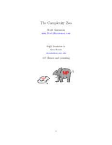 The Complexity Zoo Scott Aaronson www.ScottAaronson.com LATEX Translation by Chris Bourke