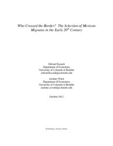 Who Crossed the Border? The Selection of Mexican Migrants in the Early 20th Century Edward Kosack Department of Economics University of Colorado at Boulder