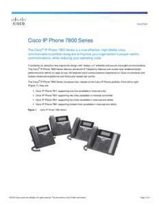 Data Sheet  Cisco IP Phone 7800 Series The Cisco® IP Phone 7800 Series is a cost-effective, high-fidelity voice communications portfolio designed to improve your organization’s people-centric communications, while red