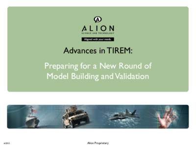 Advances in TIREM: Preparing for a New Round of Model Building and Validation