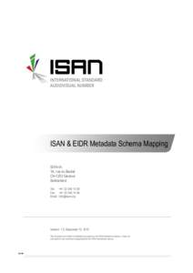 ISAN & EIDR Metadata Schema Mapping ISAN-IA 1A, rue du Beulet CH-1203 Geneva Switzerland Tel: +
