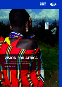 VISION FOR AFRICA A plan to eliminate avoidable blindness and vision impairment in Sub-Saharan Africa September 2010  Courtesy of ICEE