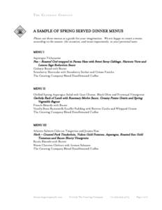 The Catering Company A SAMPLE OF SPRING SERVED DINNER MENUS Please use these menus as a guide for your imagination. We are happy to create a menu according to the season, the occasion, and most importantly, to your perso