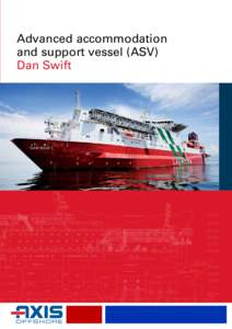 Advanced accommodation and support vessel (ASV) Dan Swift Monohull DP2 vessel – accommodation of the future