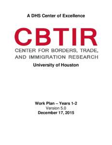 A DHS Center of Excellence  University of Houston Work Plan – Years 1-2 Version 5.0
