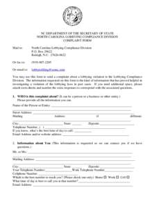 NC DEPARTMENT OF THE SECRETARY OF STATE NORTH CAROLINA LOBBYING COMPLIANCE DIVISION COMPLAINT FORM Mail to:  North Carolina Lobbying Compliance Division