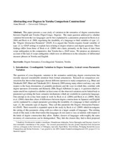 Abstracting over Degrees in Yoruba Comparison Constructions1 Anna Howell — Universität Tübingen Abstract. This paper presents a case study of variation in the semantics of degree constructions between English and Yor