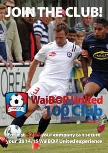 JOIN THE CLUB!  WaiBOP United 100 Club