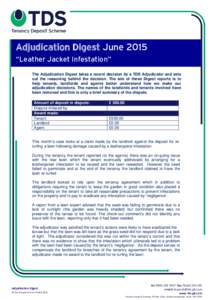 Adjudication Digest June 2015 “Leather Jacket Infestation” The Adjudication Digest takes a recent decision by a TDS Adjudicator and sets out the reasoning behind the decision. The aim of these Digest reports is to he