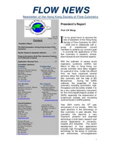 F L O W N E WS Newsletter of the Hong Kong Society of Flow Cytometry President’s Report Founded  1994