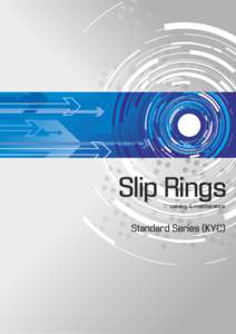 Slip Rings catalog & maintenance Standard Series (KYC)  This units can be used in any electromechanical system that requires unrestrained, continuous rotation while transferring