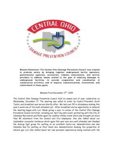 Mission Statement: The Central Ohio Damage Prevention Council was created to promote safety by bringing together underground facility operators, governmental agencies, excavators, industry associations, and service provi