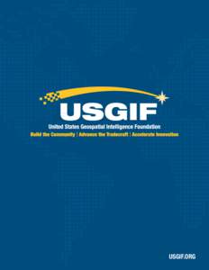 USGIF.ORG  The United States Geospatial Intelligence Foundation (USGIF) is a 501(c)(3) nonprofit educational foundation dedicated to promoting the geospatial intelligence tradecraft and developing a stronger GEOINT Comm
