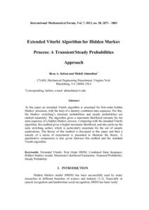 International Mathematical Forum, Vol. 7, 2012, no. 58, Extended Viterbi Algorithm for Hidden Markov Process: A Transient/Steady Probabilities Approach Reza A. Soltan and Mehdi Ahmadian1